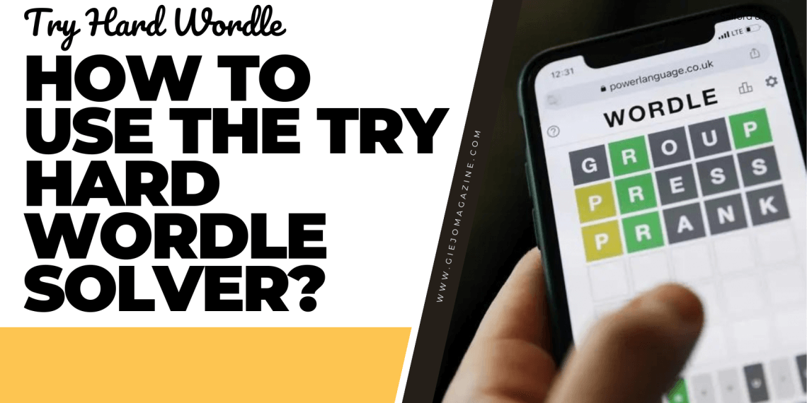 How to Use Try Hard Guides Wordle Solver Tool Business Life Now